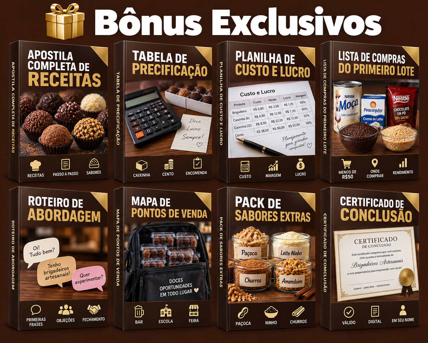 Os 8 bônus exclusivos do plano completo: apostila, tabela de precificação, planilha de custo e lucro, lista de compras, roteiro de abordagem, mapa de pontos de venda, pack de sabores extras e certificado